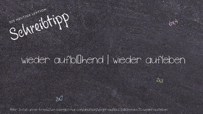 Schreibtipp wieder aufblühend | wieder aufleben