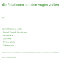 die Relationen aus den Augen verlieren | um die Relationen aufzuzeigen