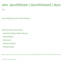 etw. durchhören | durchhörend | durchgehört | ein Album durchhören