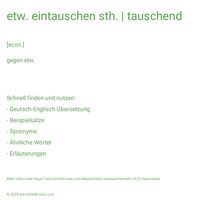 etw. eintauschen sth. | tauschend