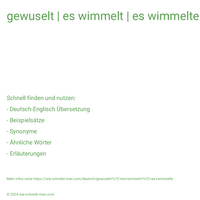 gewuselt | es wimmelt | es wimmelte