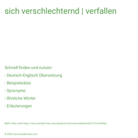 sich verschlechternd | verfallen