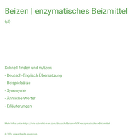 Beizen | enzymatisches Beizmittel