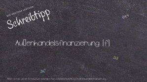 Wie schreibt man Außenhandelsfinanzierung? Bedeutung, Synonym, Antonym & Zitate.