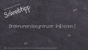 Wie schreibt man Drehmomentbegrenzer? Bedeutung, Synonym, Antonym & Zitate.