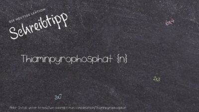 Schreibtipp Thiaminpyrophosphat