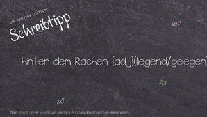 Wie schreibt man hinter dem Rachen? Bedeutung, Synonym, Antonym & Zitate.