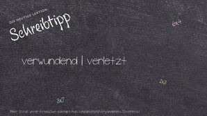 Wie schreibt man verwundend | verletzt? Bedeutung, Synonym, Antonym & Zitate.