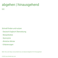 abgehen | hinausgehend