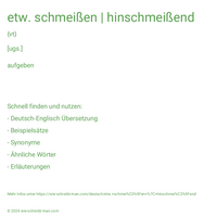 etw. schmeißen | hinschmeißend