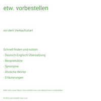 etw. vorbestellen