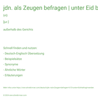 jdn. als Zeugen befragen | unter Eid befragt werden