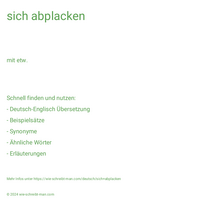 sich abplacken