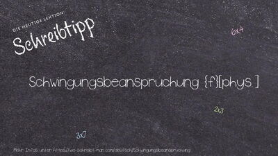 Schreibtipp Schwingungsbeanspruchung