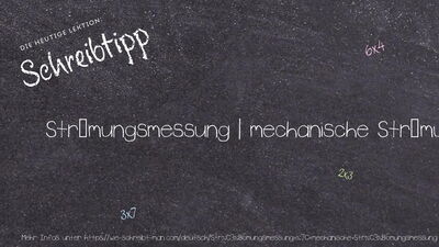 Schreibtipp Strömungsmessung | mechanische Strömungsmessung