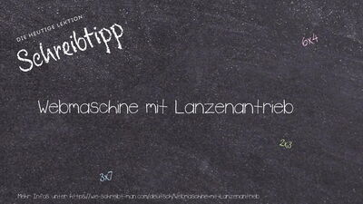 Schreibtipp Webmaschine mit Lanzenantrieb