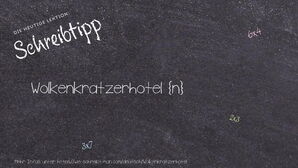 Wie schreibt man Wolkenkratzerhotel? Bedeutung, Synonym, Antonym & Zitate.