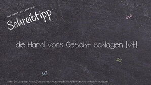 Wie schreibt man die Hand vors Gesicht schlagen? Bedeutung, Synonym, Antonym & Zitate.