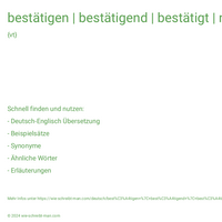 bestätigen | bestätigend | bestätigt | nicht bestätigt