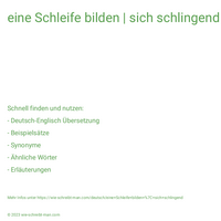 eine Schleife bilden | sich schlingend