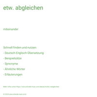 etw. abgleichen