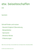 etw. beiseiteschaffen