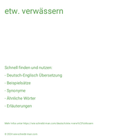 etw. verwässern