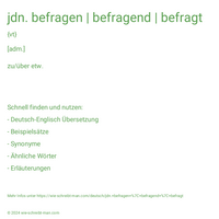 jdn. befragen | befragend | befragt