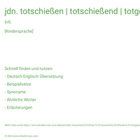 jdn. totschießen | totschießend | totgeschossen