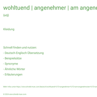 wohltuend | angenehmer | am angenehmsten | angenehm zu tragen