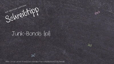 Schreibtipp Junk-Bonds