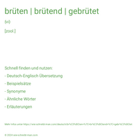 brüten | brütend | gebrütet