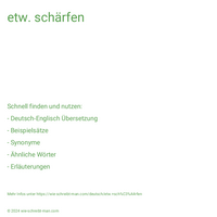 etw. schärfen