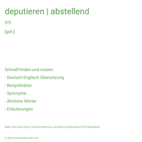 deputieren | abstellend