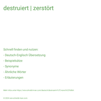 destruiert | zerstört