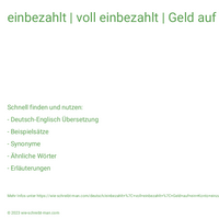 einbezahlt | voll einbezahlt | Geld auf ein Konto einzahlen