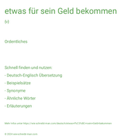 etwas für sein Geld bekommen