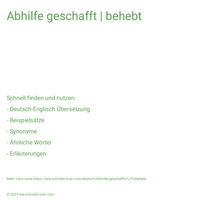 Abhilfe geschafft | behebt