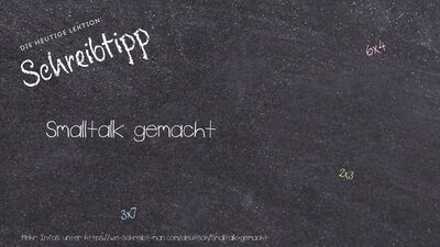 Schreibtipp Smalltalk gemacht