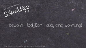 Wie schreibt man bewohnt? Bedeutung, Synonym, Antonym & Zitate.