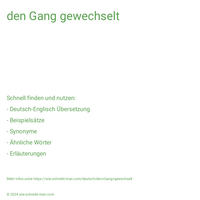 den Gang gewechselt