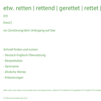 etw. retten | rettend | gerettet | rettet | rettete