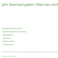 jdm. Bescheid geben | Bitte lass mich wissen, ob …