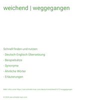 weichend | weggegangen