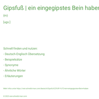 Gipsfuß | ein eingegipstes Bein haben