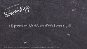 Wie schreibt man allgemeine Wirtschaftsdaten? Bedeutung, Synonym, Antonym & Zitate.