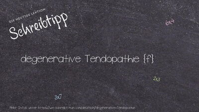 Schreibtipp degenerative Tendopathie