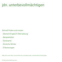 jdn. unterbevollmächtigen