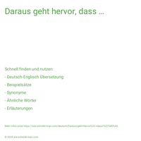 Daraus geht hervor, dass …