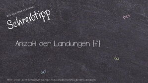 Wie schreibt man Anzahl der Landungen? Bedeutung, Synonym, Antonym & Zitate.